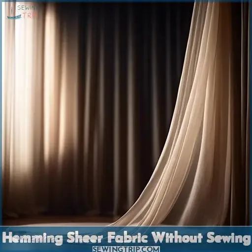 Hemming Sheer Fabric Without Sewing