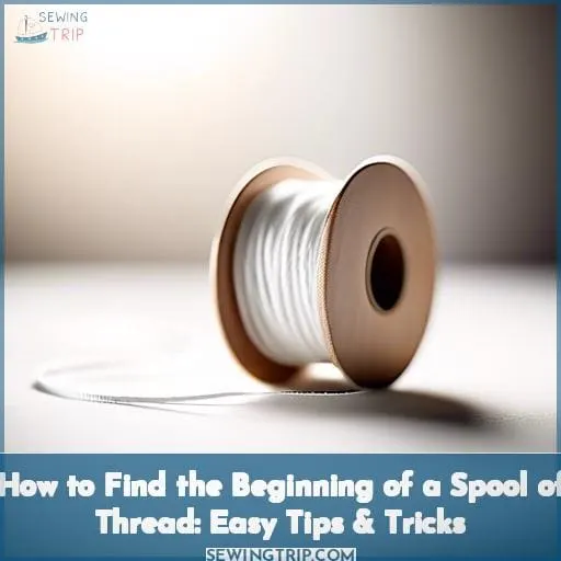 how to find the beginning of a spool of thread