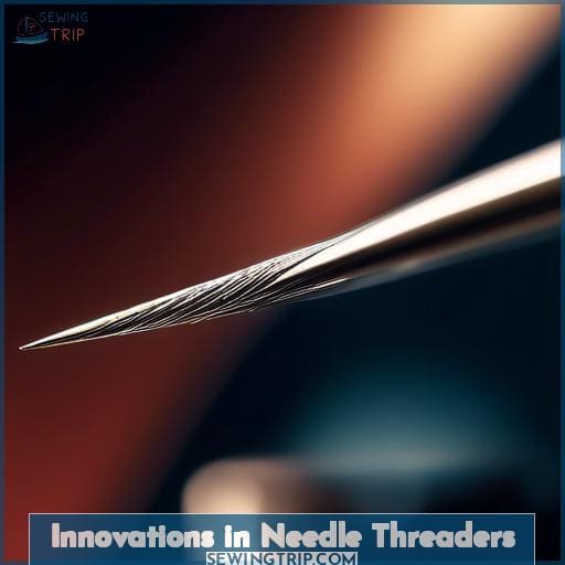Innovations in Needle Threaders