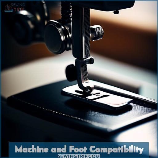 Machine and Foot Compatibility Machine and Foot Compatibility
