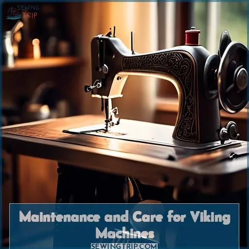 Maintenance and Care for Viking Machines