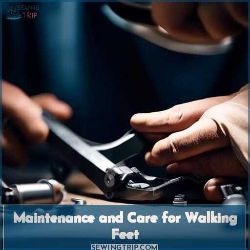 Maintenance and Care for Walking Feet Maintenance and Care for Walking Feet