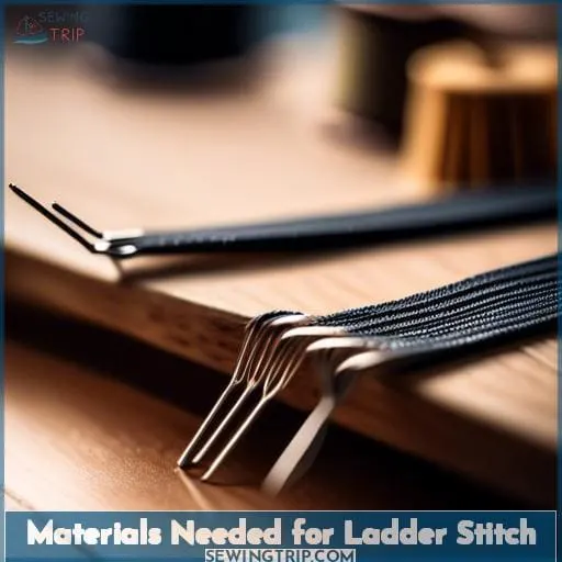 Materials Needed for Ladder Stitch