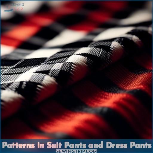 Patterns in Suit Pants and Dress Pants Patterns in Suit Pants and Dress Pants