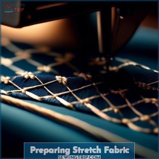 Preparing Stretch Fabric Preparing Stretch Fabric