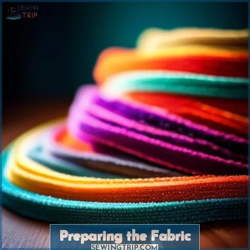 Preparing the Fabric