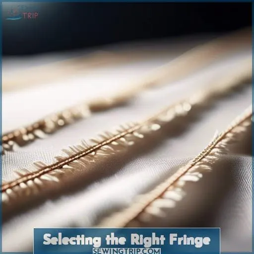 Selecting the Right Fringe