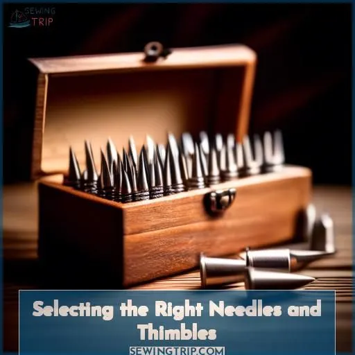 Selecting the Right Needles and Thimbles
