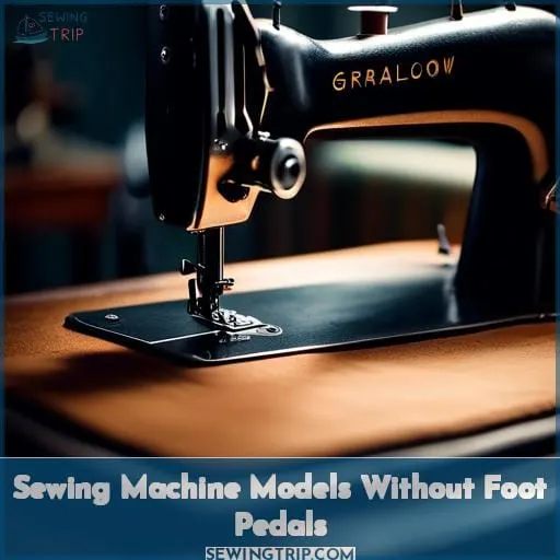 Sewing Machine Models Without Foot Pedals