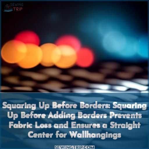 How to Square Up a Quilt Top Before Borders Easy Guide