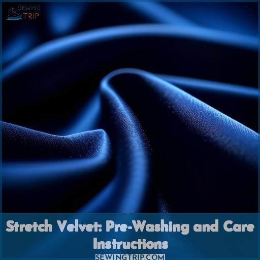 Stretch Velvet: Pre-Washing and Care Instructions