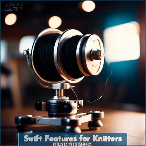Swift Features for Knitters
