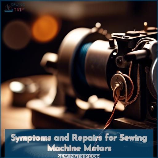 Symptoms and Repairs for Sewing Machine Motors