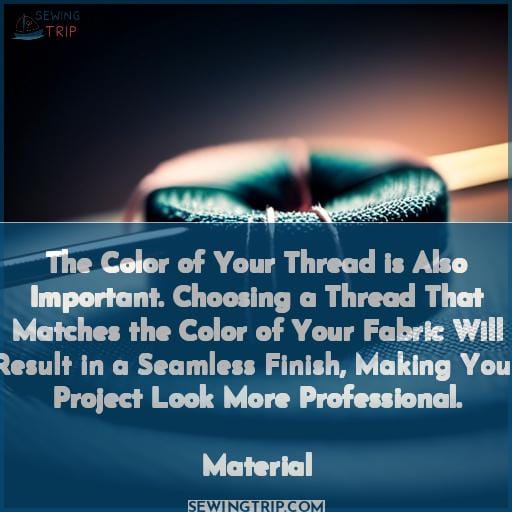 The color of your thread is also important. Choosing a thread that matches the color of your fabric will result in a seamless finish, making your project look more professional.
Material The color of your thread is also important. Choosing a thread that matches the color of your fabric will result in a