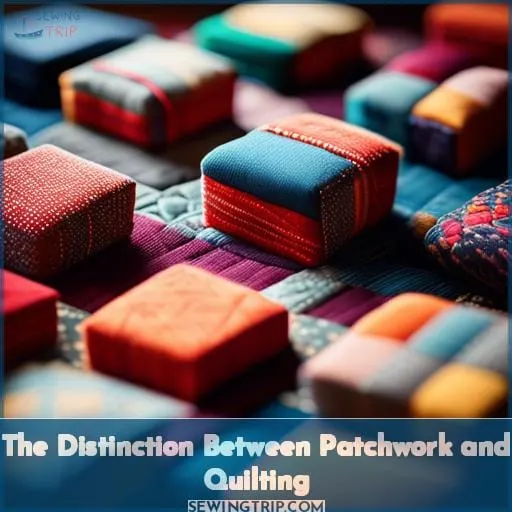The Distinction Between Patchwork and Quilting
