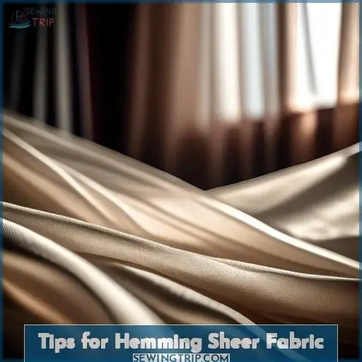 Tips for Hemming Sheer Fabric