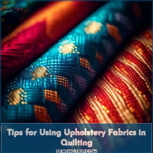 Tips for Using Upholstery Fabrics in Quilting