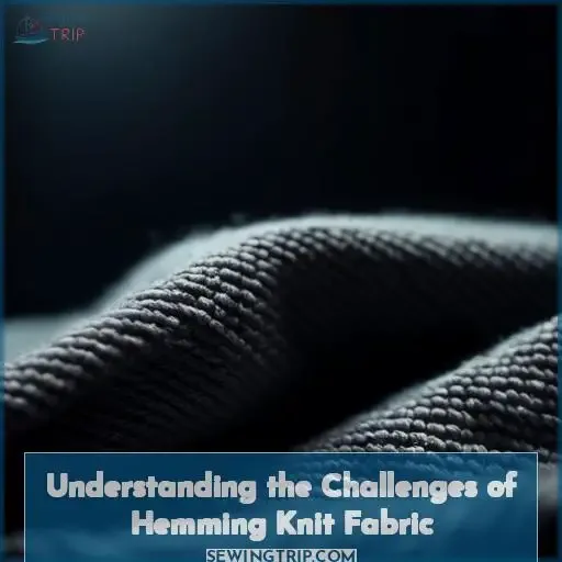 Understanding the Challenges of Hemming Knit Fabric