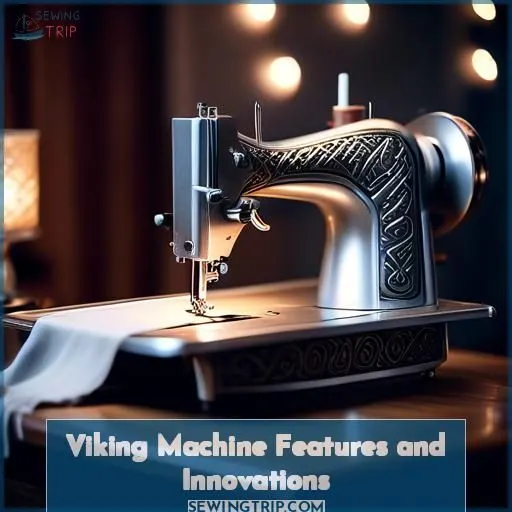 Viking Machine Features and Innovations