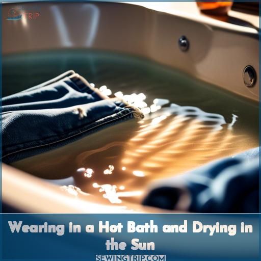 Wearing in a Hot Bath and Drying in the Sun Wearing in a Hot Bath and Drying in the Sun