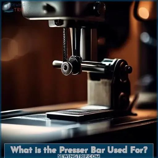 What is the Presser Bar Used For