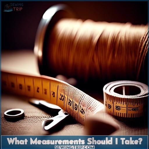 What Measurements Should I Take