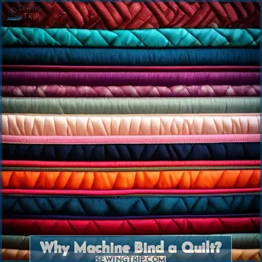 Why Machine Bind a Quilt