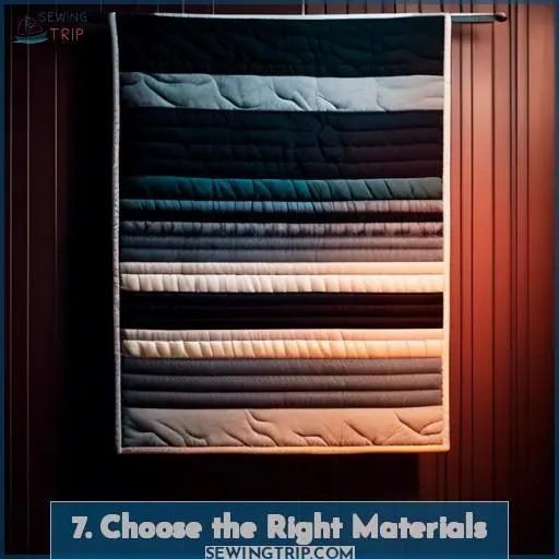 7. Choose the Right Materials