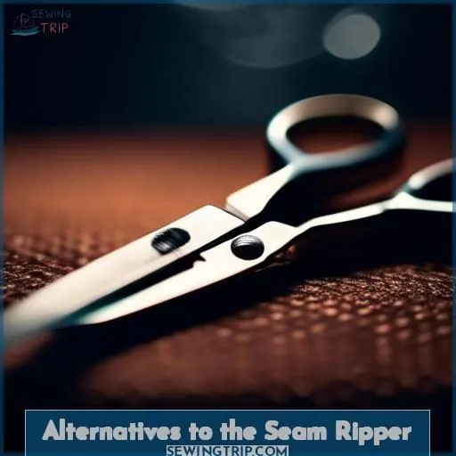 Alternatives to the Seam Ripper