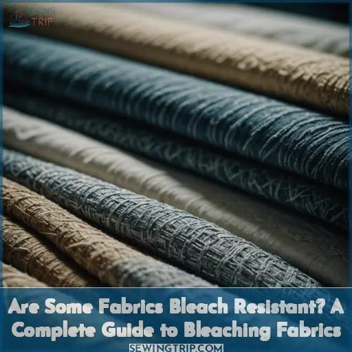 are some fabrics bleach resistant
