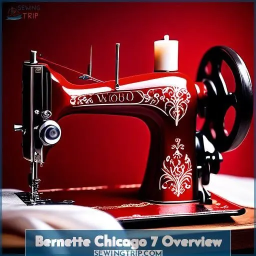 Bernette Chicago 7 Overview