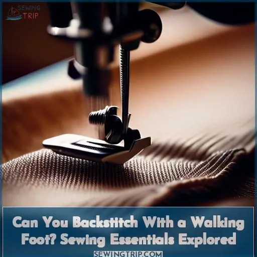 can you backstitch with a walking foot