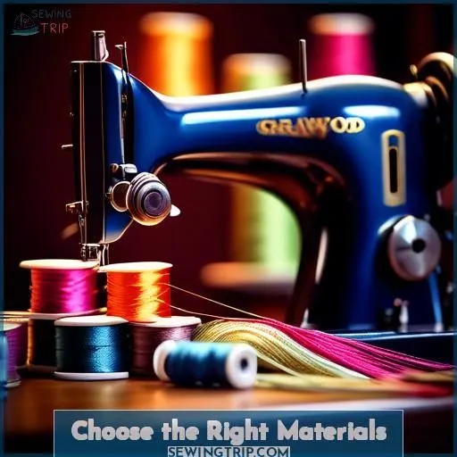 Choose the Right Materials