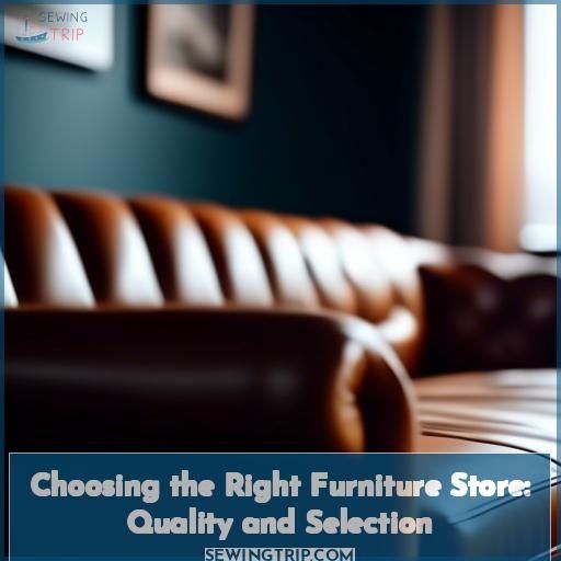 Choosing the Right Furniture Store: Quality and Selection