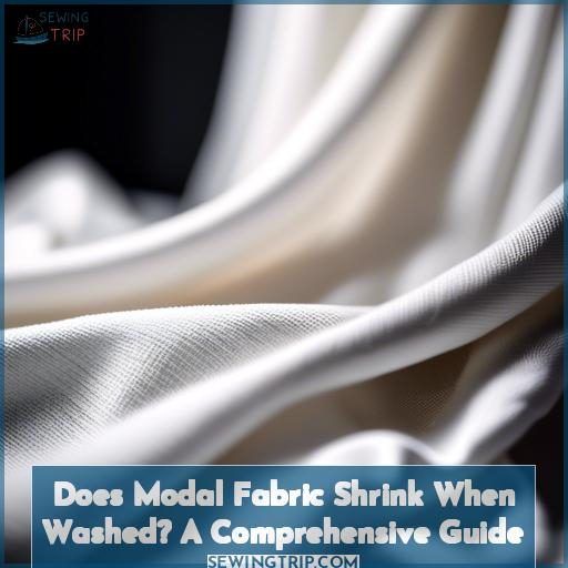 Does Modal Fabric Shrink When Washed? A Comprehensive Guide