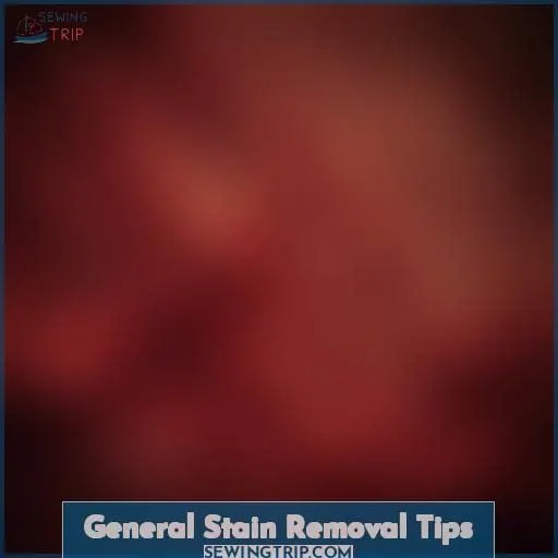 General Stain Removal Tips