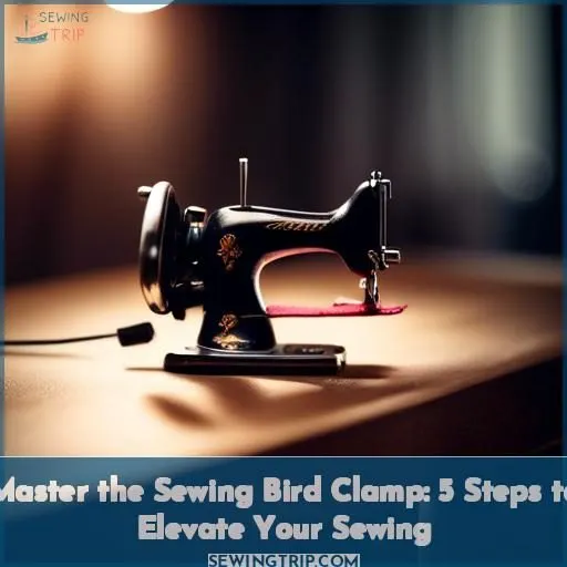 how to use a sewing bird clamp