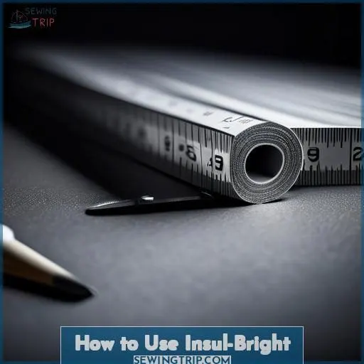 How to Use Insul-Bright