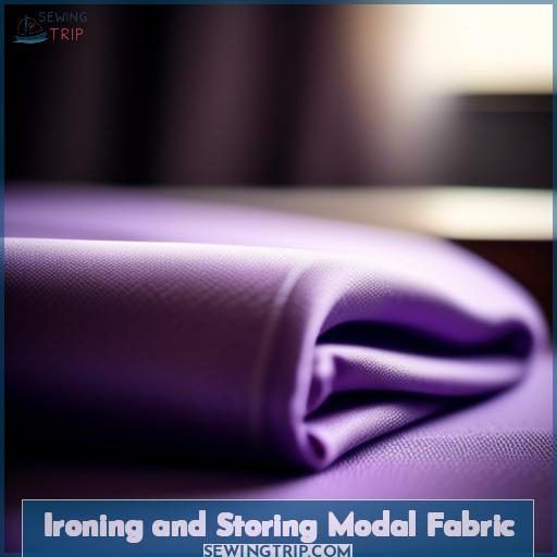 Ironing and Storing Modal Fabric