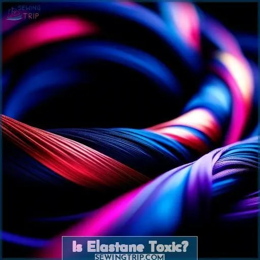 Is Elastane Toxic