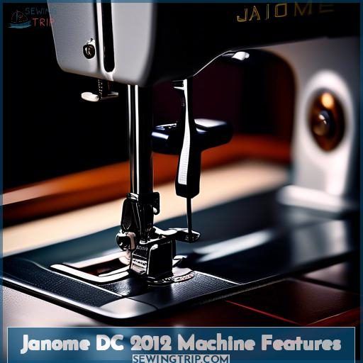 Janome DC 2012 Machine Features