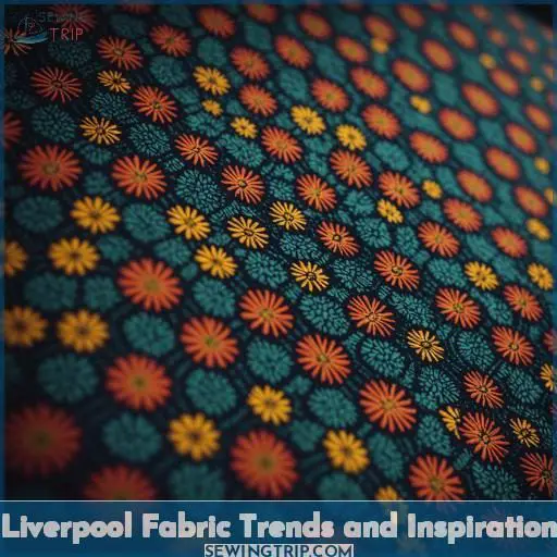Liverpool Fabric Trends and Inspiration