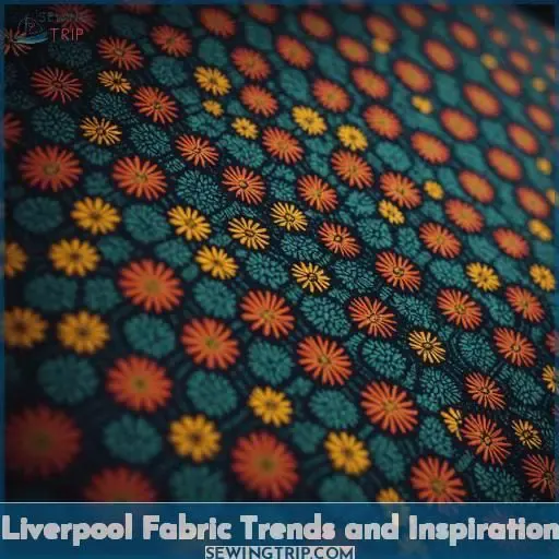 Liverpool Fabric Trends and Inspiration