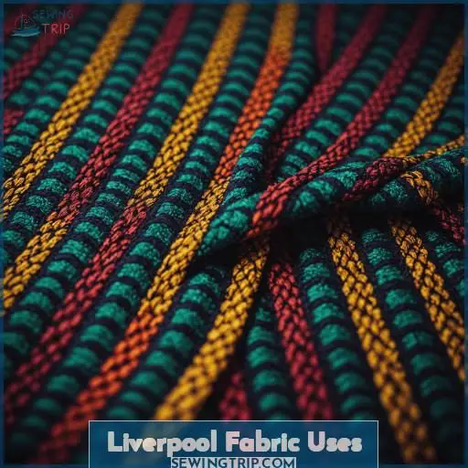 Liverpool Fabric Uses