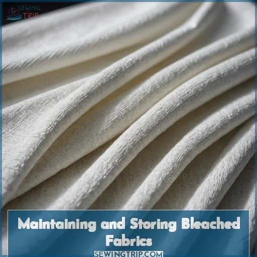 Maintaining and Storing Bleached Fabrics