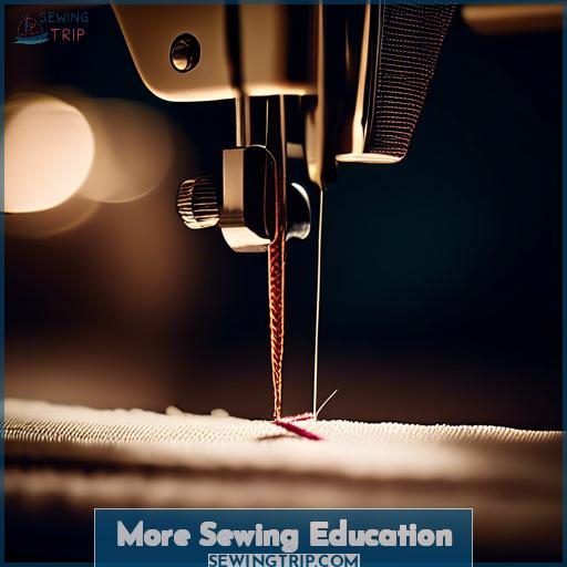 More Sewing Education