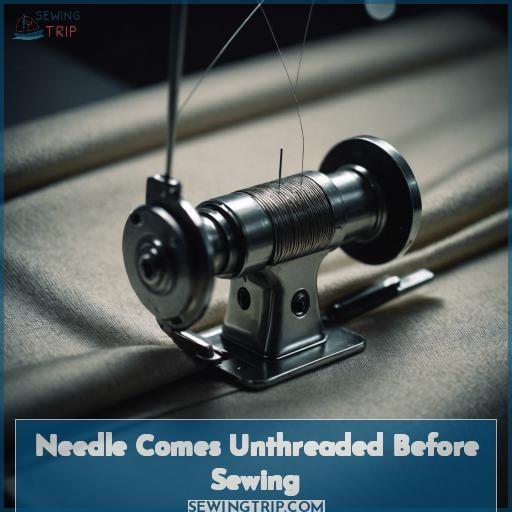Needle Comes Unthreaded Before Sewing