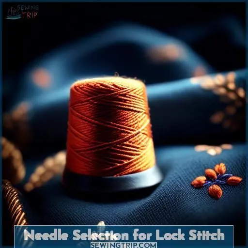 Needle Selection for Lock Stitch
