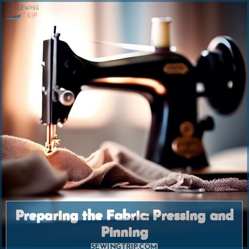 Preparing the Fabric: Pressing and Pinning