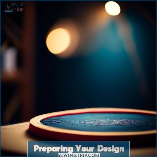 Preparing Your Design Preparing Your Design